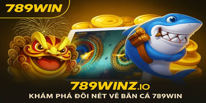 Khám phá bắn cá one shot 798win