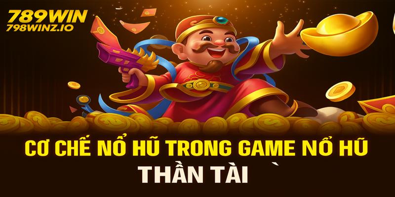 Nỗ hủ thần tài 789win
