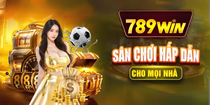 Sân chơi hấp dẫn 789win